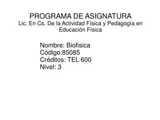 PROGRAMA DE ASIGNATURA Lic. En Cs. De la Actividad Física y Pedagogía en Educación Física