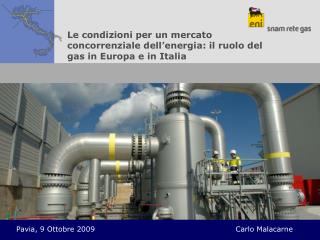 Le condizioni per un mercato concorrenziale dell’energia: il ruolo del gas in Europa e in Italia