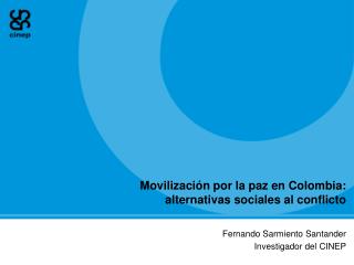 Movilización por la paz en Colombia: alternativas sociales al conflicto