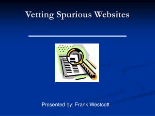 Vetting Spurious Websites