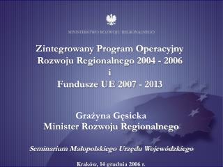 Zintegrowany Program Operacyjny Rozwoju Regionalnego 2004 - 2006 i Fundusze UE 2007 - 2013