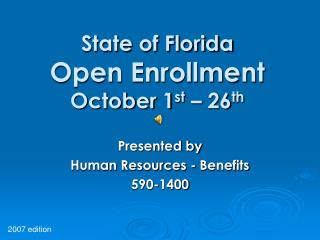 State of Florida Open Enrollment October 1 st – 26 th