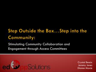 Step Outside the Box…Step into the Community: