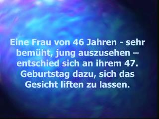 Sie lässt die Operation machen und verlässt mit ihrem neuen Gesicht überglücklich die Klinik.