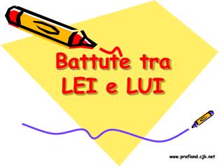 Battute tra LEI e LUI