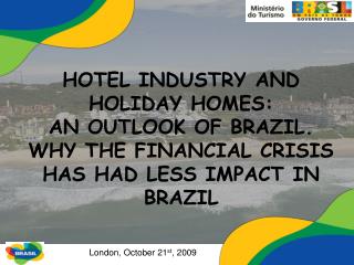HOTEL INDUSTRY AND HOLIDAY HOMES: AN OUTLOOK OF BRAZIL.
