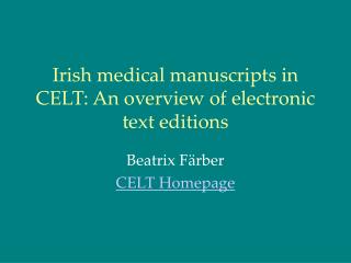 Irish medical manuscripts in CELT: An overview of electronic text editions