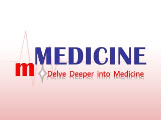 Delve Deeper into Medicine