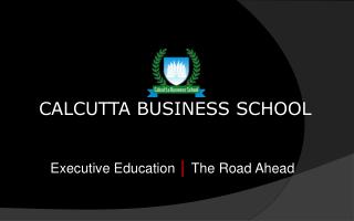 CALCUTTA BUSINESS SCHOOL