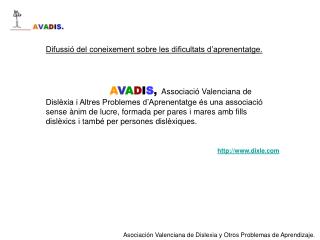 Asociación Valenciana de Dislexia y Otros Problemas de Aprendizaje.