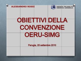 OBIETTIVI DELLA CONVENZIONE OERU-SIMG Perugia, 25 settembre 2010