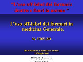 “L’uso off-label dei farmaci: dentro e fuori la norma ”