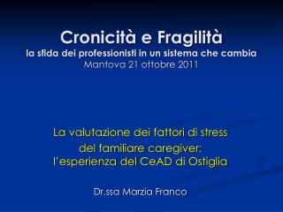 Cronicità e Fragilità la sfida dei professionisti in un sistema che cambia Mantova 21 ottobre 2011