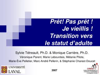 Prêt! Pas prêt ! Je vieillis ! Transition vers le statut d’adulte