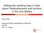 Putting the working class in their place Redevelopment and territory in the new Belfast