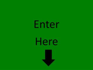 Enter Here