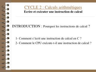 CYCLE 2 : Calculs arithmétiques Ecrire et exécuter une instruction de calcul
