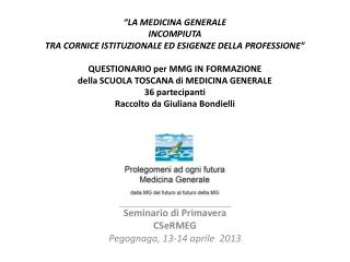 Seminario di Primavera CSeRMEG Pegognaga, 13-14 aprile 2013