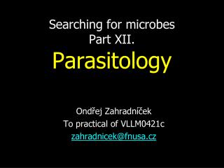 Searching for microbes Part XII. Parasitology