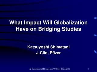 What Impact Will Globalization Have on Bridging Studies