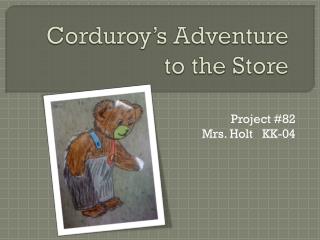 Corduroy’s Adventure to the Store