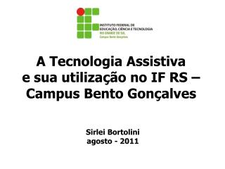 A Tecnologia Assistiva e sua utilização no IF RS – Campus Bento Gonçalves