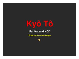 Kyô Tô Par Natsuki NCD Diaporama automatique