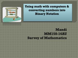 Using math with computers &amp; converting numbers into Binary Notation