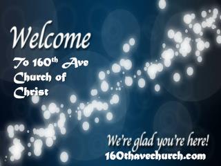 To 160 th Ave Church of Christ