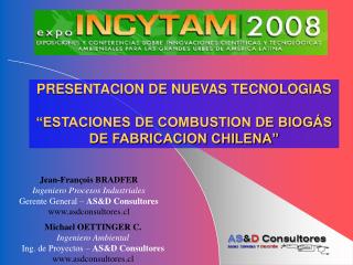 PRESENTACION DE NUEVAS TECNOLOGIAS “ESTACIONES DE COMBUSTION DE BIOGÁS DE FABRICACION CHILENA”