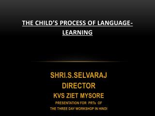 THE CHILD’S PROCESS OF LANGUAGE-LEARNING