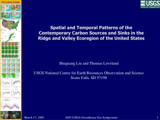 Shuguang Liu and Thomas Loveland USGS National Center for Earth Resources Observation and Science
