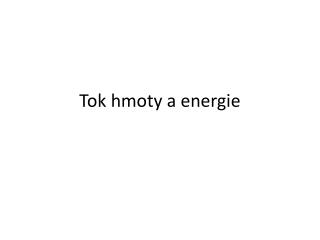 Tok hmoty a energie