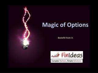 Magic of Options Benefit from it