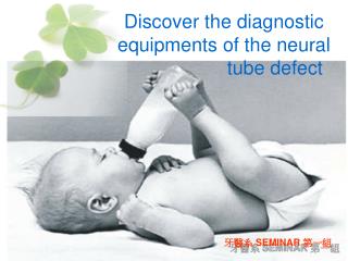 Discover the diagnostic equipments of the neural tube defect