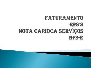 FATURAMENTO RPS’s NOTA CARIOCA SERVIÇOS NFS-e