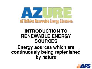 INTRODUCTION TO RENEWABLE ENERGY SOURCES