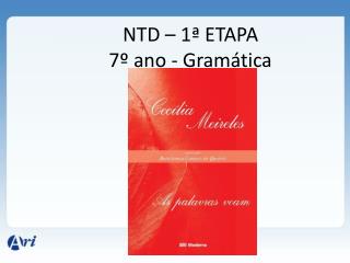 NTD – 1ª ETAPA 7º ano - Gramática