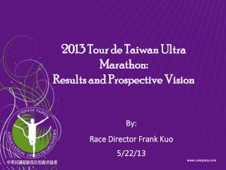 2013 Tour de Taiwan Ultra Marathon: Results and Prospective Vision