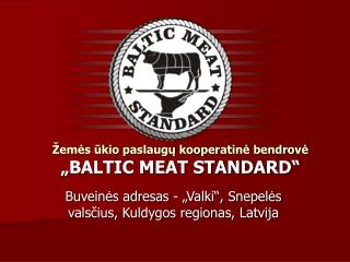 Žemės ūkio paslaugų kooperatinė bendrovė „BALTIC MEAT STANDARD“