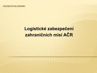 Logistické zabezpečení zahraničních misí AČR