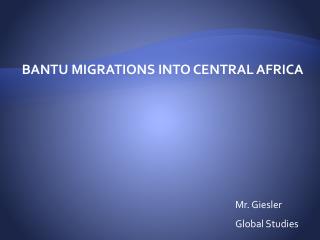 BANTU MIGRATIONS INTO CENTRAL AFRICA