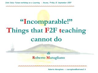“ I ncomparable!” T hings that F 2F t eaching cannot do