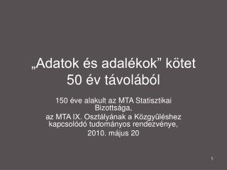 „Adatok és adalékok” kötet 50 év távolából