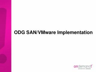 ODG SAN/VMware Implementation