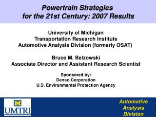 Powertrain Strategies for the 21st Century: 2007 Results