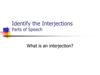 Identify the Interjections Parts of Speech