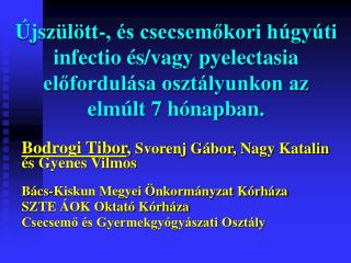 Bodrogi Tibor , Svorenj Gábor, Nagy Katalin és Gyenes Vilmos