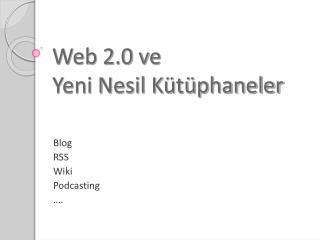 Web 2.0 ve Yeni Nesil Kütüphaneler