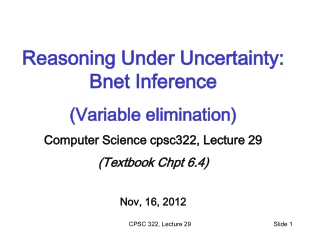 Reasoning Under Uncertainty: Bnet Inference (Variable elimination)